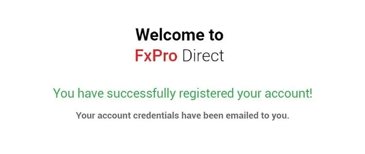 FXPro口座開設するための9つの手順 10 9. おめでとうございます! FXProでの登録プロセスが完了しました。アカウントの資格情報はメール受信トレイをご確認ください。情報は安全な場所に保管してください。